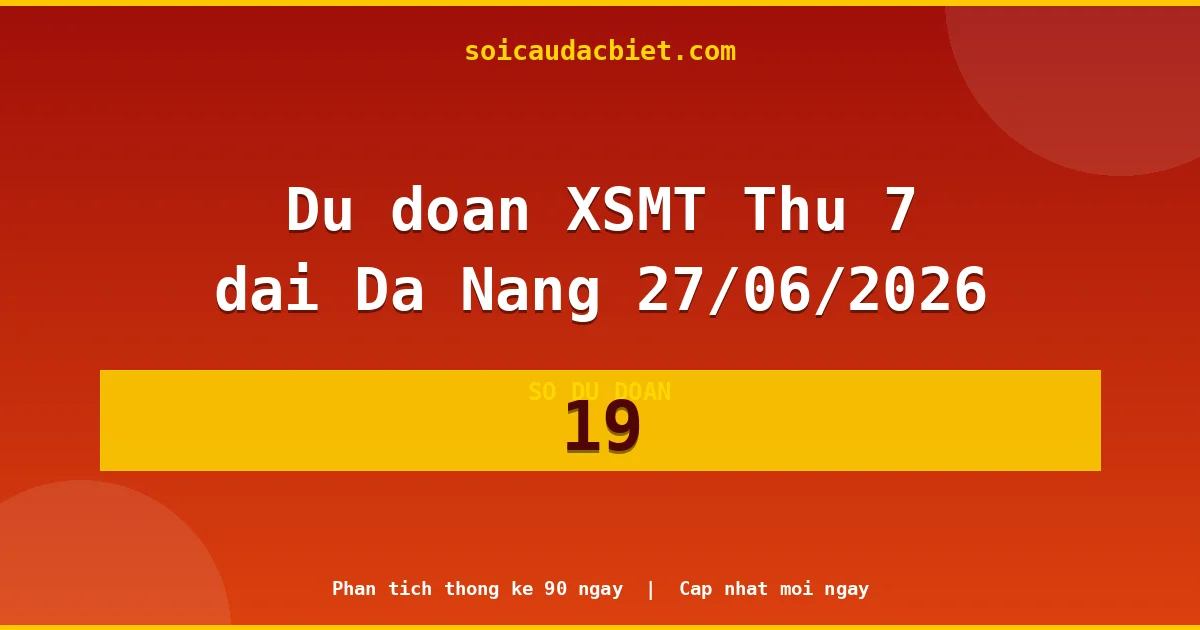 KQXS Đà Nẵng Thứ 7 27/06 — Kết quả xổ số Đà Nẵng hôm nay