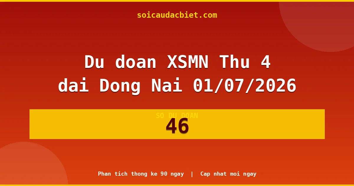 KQXS Đồng Nai Thứ 4 01/07 — Kết quả xổ số Đồng Nai hôm nay