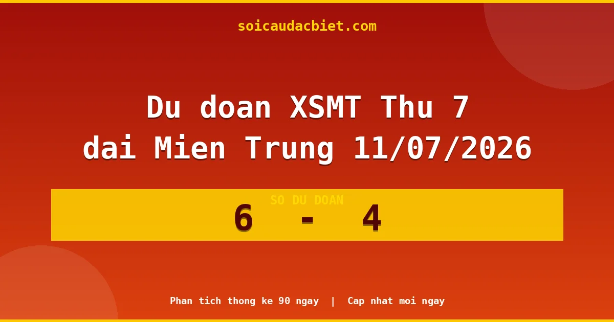 Soi cầu đầu đặc biệt 3 ngày Miền Trung hôm nay ngày 11/07/2026