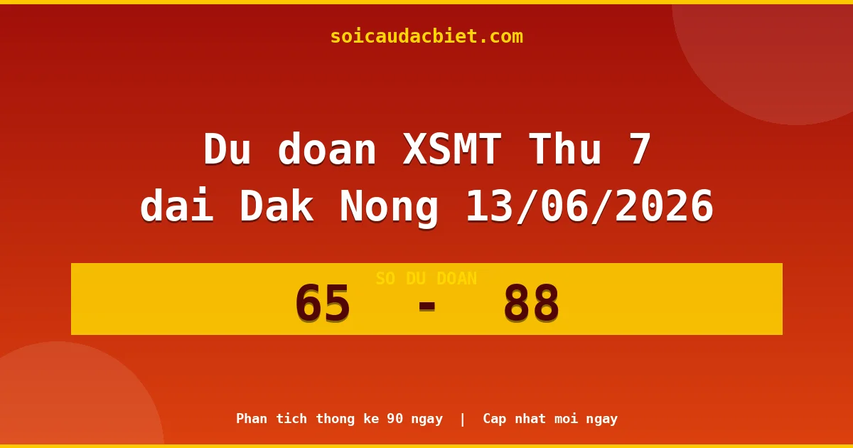 Dự đoán XSMT Thứ 7 đài Đắk Nông 13/06 chuẩn xác nhất