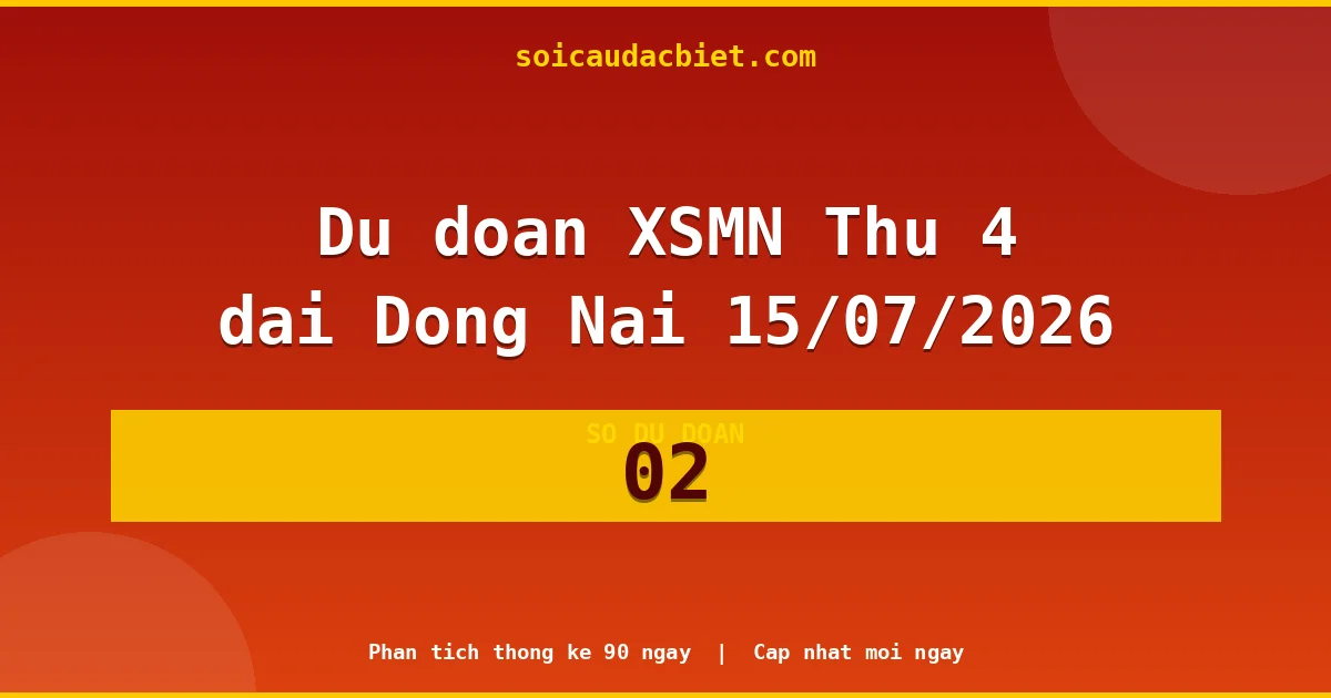 KQXS Đồng Nai Thứ 4 15/07 — Kết quả xổ số Đồng Nai hôm nay
