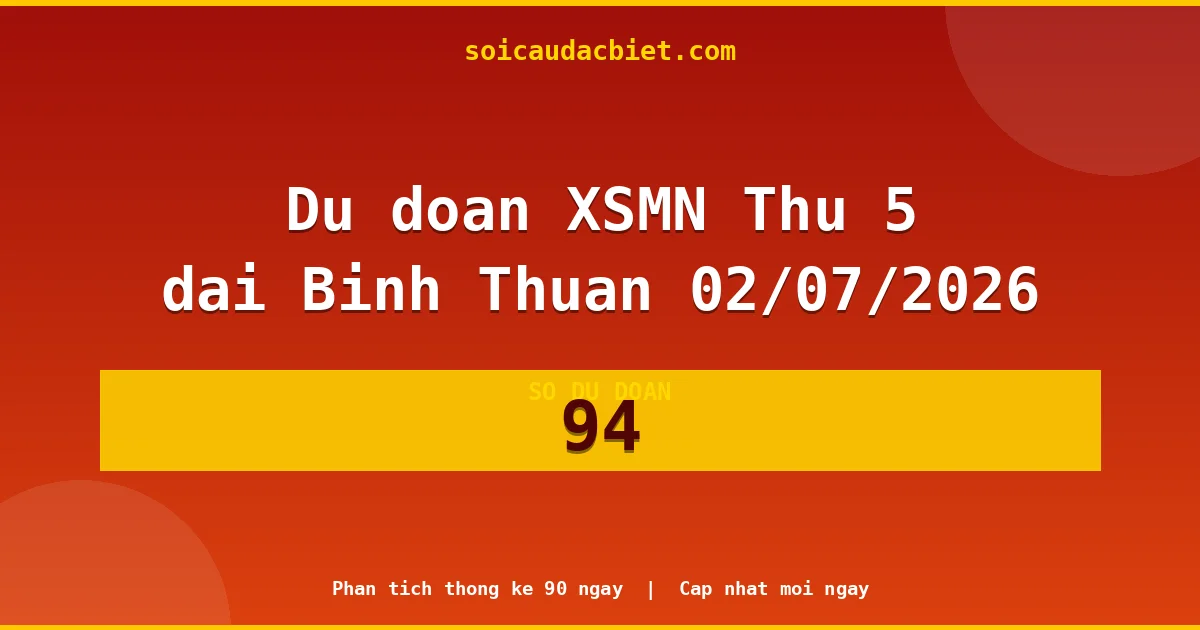 KQXS Bình Thuận Thứ 5 02/07 — Kết quả xổ số Bình Thuận hôm nay